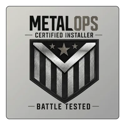 Metal Ops Certified Installer, Battle Tested